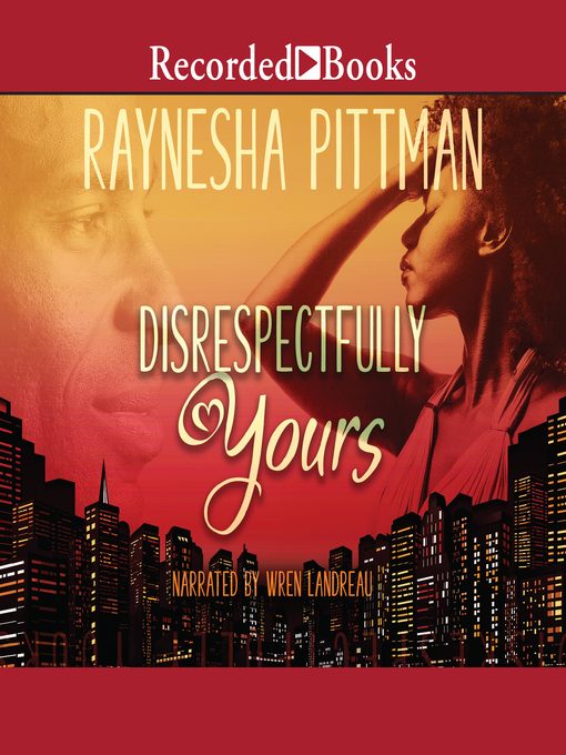 Title details for Disrespectfully Yours by Raynesha Pittman - Available